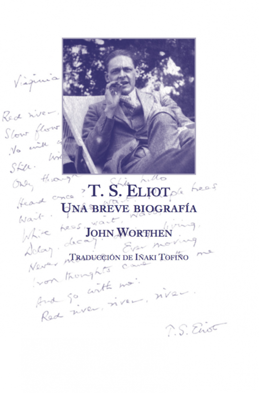 Biografía de T.S. Eliot por John Worthen